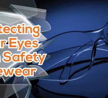 Protecting Your Eyes With Safety Eyewear